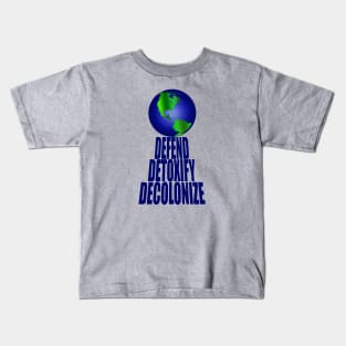 Defend Detoxify Decolonize Kids T-Shirt